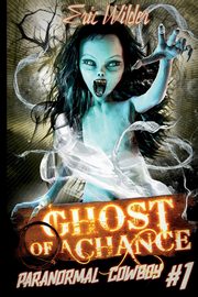 Ghost of a Chance, Wilder Eric