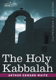 The Holy Kabbalah, Waite Arthur Edward