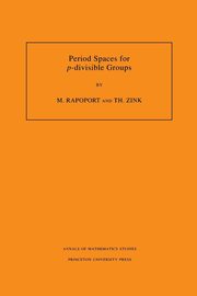 Period Spaces for p-divisible Groups (AM-141), Volume 141, Rapoport Michael