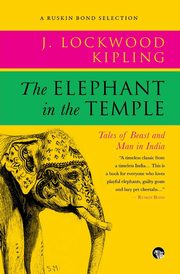 ksiazka tytu: The Elephant in the Temple autor: Kipling John Lockwood