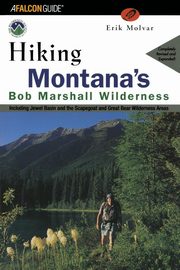 Hiking Montana's Bob Marshall Wilderness, Molvar Erik