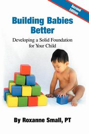 Building Babies Better, Small Pt Roxanne