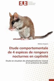 Etude comportementale de 4 esp?ces de rongeurs nocturnes en captivit, AVIGNON-H