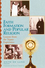 Faith Formation and Popular Religion, de Luna Anita