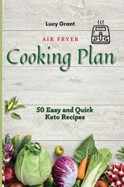 Air Fryer Cooking Plan, Grant Lucy