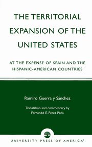 The Territorial Expansion of the United States, Snchez Ramiro Guerra y