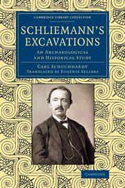 Schliemann's Excavations, Schuchhardt Karl