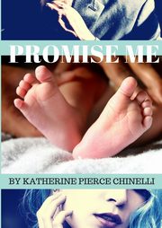 Promise Me, Chinelli Katherine Pierce