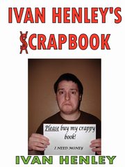 Ivan Henley's Crapbook, Henley Ivan
