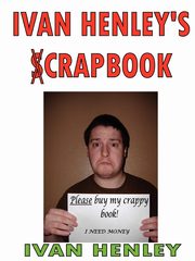 ksiazka tytu: Ivan Henley's Crapbook autor: Henley Ivan