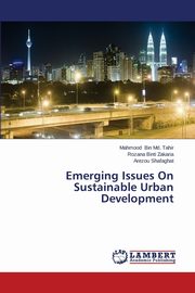 Emerging Issues On Sustainable Urban Development, Bin Md. Tahir Mahmood