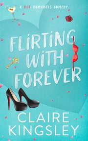 Flirting with Forever, Kingsley Claire