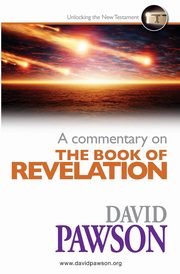 A Commentary on the Book of Revelation, Pawson David