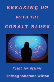 Breaking Up with the Cobalt Blues, Soberano Wilson Lindsay