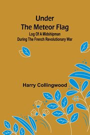 Under the Meteor Flag, Collingwood Harry