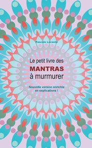 Le petit livre des Mantras ? murmurer 2, Leconte Pascale