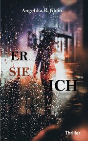 Er, sie, ich, Klein Angelika B.