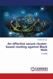 An effective secure cluster-based routing against Black Hole, Vennam Preethi