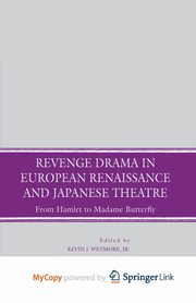 Revenge Drama in European Renaissance and Japanese Theatre, 