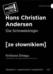 Die Schneekonigin / Krlowa niegu z podrcznym sownikiem niemiecko-polskim, Andersen Hans Christian