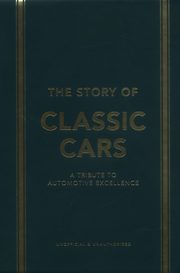The Story of Classic Cars, Smith Luke, Codling Stuart, Tomalin Peter