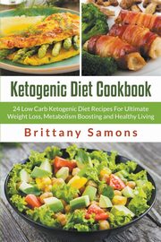 ksiazka tytu: Ketogenic Diet Cookbook autor: Samons Brittany