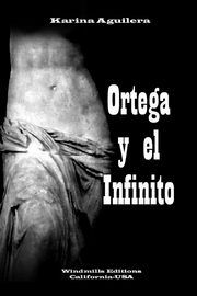 ksiazka tytu: Ortega y el Infinito autor: Aguilera Karina