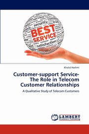 Customer-support Service-The Role in Telecom Customer Relationships, Hashmi Khalid