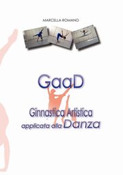 GaaD Ginnastica artistica applicata alla Danza, Romano Marcella