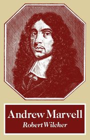 Andrew Marvell, Wilcher Robert