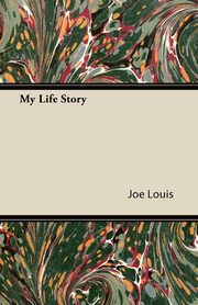 My Life Story, , Joe Louis
