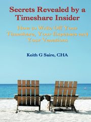 Secrets Revealed by a Timeshare Insider, Saire Cha Keith G.