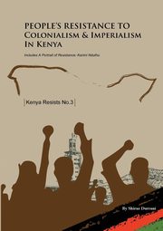 People's Resistance to Colonialism and Imperialism in Kenya, Durrani Shiraz
