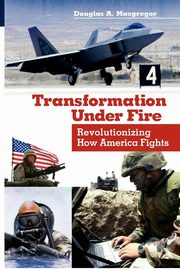 Transformation Under Fire, MacGregor Douglas A.