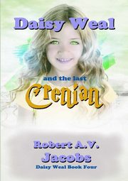 Daisy Weal and the Last Crenian, Jacobs Robert A.V.