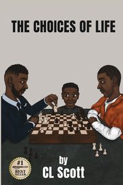 The Choices Of Life, Scott C.L.