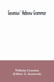 Gesenius' Hebrew grammar, Gesenius Wilhelm