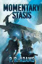 Momentary Stasis, Adams P R