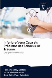 Inferiore Vena Cava als Prdiktor des Schocks im Trauma, Rey Sartori Fernando