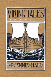 Viking Tales (Yesterday's Classics), Hall Jennie