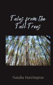 Tales from the Tall Trees, Harrington Natalia