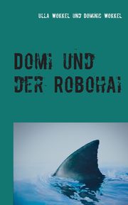 Domi und der Robohai, Wokkel Ulla