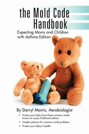 the Mold Code Handbook, Morris Aerobiologist Darryl