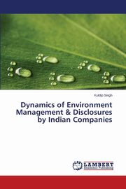 Dynamics of Environment Management & Disclosures by Indian Companies, Singh Kuldip