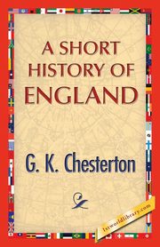 A Short History of England, Chesterton G. K.
