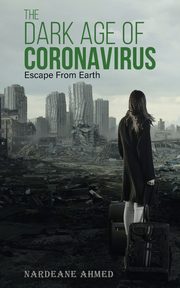 The Dark Age of Coronavirus, Ahmed Nardeane