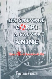 DA SALVARE CORPI A SALVARE ANIME, Vozza Prisca