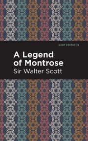 A Legend of Montrose, Scott Walter Sir