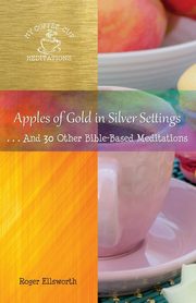 Apples of Gold in Silver Settings, Roger Ellsworth