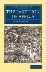 The Partition of Africa, Keltie John Scott